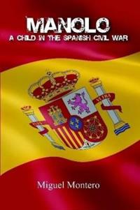 Manolo. a Child in the Spanish Civil War