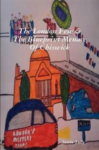 The London Few & The Blueprint Menace Of Chiswick
