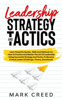 Leadership Strategies   And  Tactics