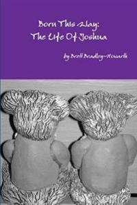 Born This Way: The Life Of Joshua