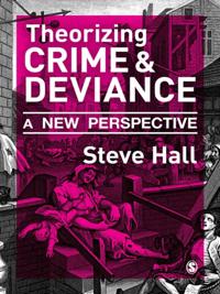 Theorizing Crime and Deviance