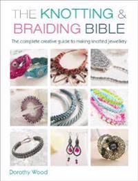 The Knotting  Braiding Bible