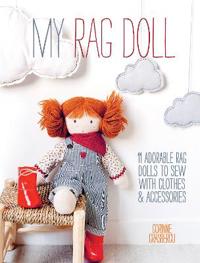 My rag doll - 11 adorable rag dolls to sew with clothes & accessories