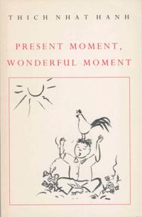 Present Moment, Wonderful Moment