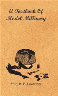 A Textbook Of Model Millinery