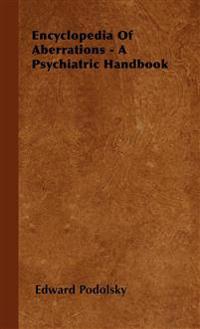 Encyclopedia Of Aberrations - A Psychiatric Handbook