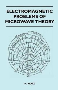 Electromagnetic Problems Of Microwave Theory