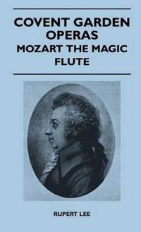 Covent Garden Operas - Mozart The Magic Flute