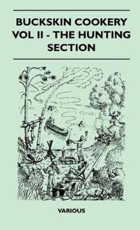 Buckskin Cookery - Vol II - The Hunting Section