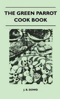 The Green Parrot Cook Book