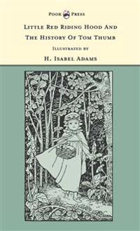 Bokomslag för "Little Red Riding Hood And The History Of Tom Thumb - The Banbury Cross Series"