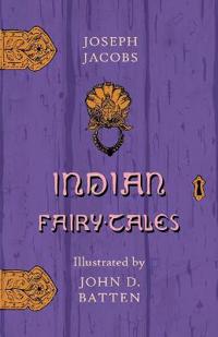 Bokomslag för "Indian Fairy Tales Illustrated by John D. Batten"