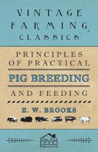 Principles of Practical Pig Breeding and Feeding