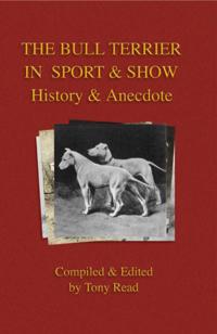 Bull Terrier in Sport And Show - History & Anecdote