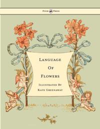 Language of Flowers - Illustrated by Kate Greenaway