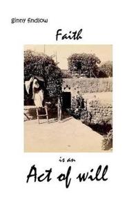 Faith is an Act of Will