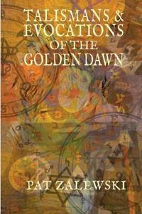 Talismans & Evocations of the Golden Dawn