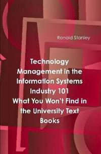 Management in The Information Technology Sector 101 What You Won't Find in the University Text Books