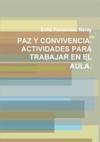 Paz Y Convivencia. Actividades Para Trabajar En El Aula.