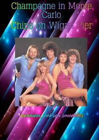 Champagne in Monte Carlo-Chips on Wigan Pier