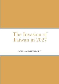 The Invasion of Taiwan in 2027