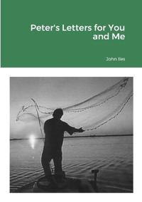 Peter's Letters for You and Me