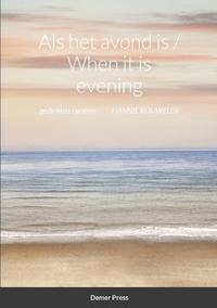 Als het avond is / When it is evening