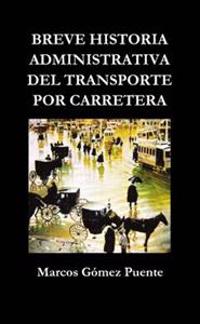 Breve Historia Administrativa Del Transporte Por Carretera