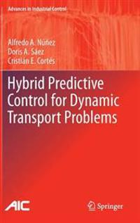 Hybrid Predictive Control for Dynamic Transport Problems