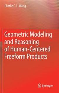 Bokomslag för "Geometric Modeling and Reasoning of Human-Centered Freeform Products"