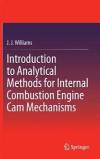 Introduction to Analytical Methods for Internal Combustion Engine Cam Mechanisms