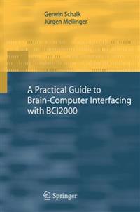 A Practical Guide to Brain–Computer Interfacing with BCI2000
