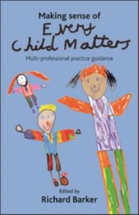 Making sense of Every Child Matters