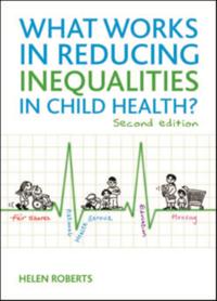 What Works in Reducing Inequalities in Child Health?