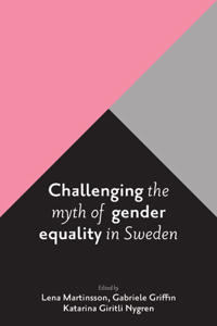 Bokomslag för "Challenging the Myth of Gender Equality in Sweden"