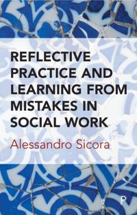 Reflective Practice and Learning From Mistakes in Social Work
