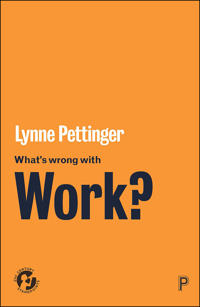 What’s Wrong with Work?