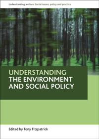 Understanding Welfare: Social Issues, Policy and Practice