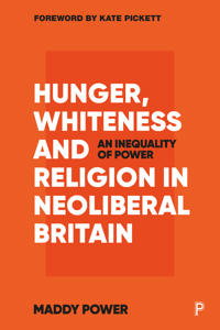 Bokomslag för "Hunger, Whiteness and Religion in Neoliberal Britain"