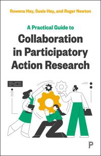 Bokomslag för "A Practical Guide to Collaboration in Participatory Action Research"