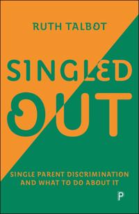 Singled Out: Single Parent Discrimination and What to Do About It