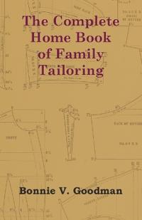 The Complete Home Book of Family Tailoring