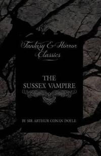 The Sussex Vampire (Fantasy and Horror Classics)