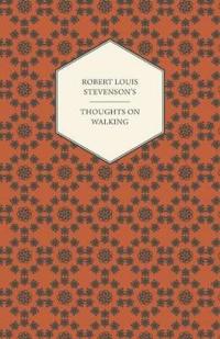 Robert Louis Stevenson's Thoughts on Walking - Walking Tours - A Night Among the Pines - Forest Notes