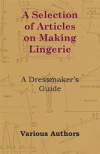 A Selection of Articles on Making Lingerie - A Dressmaker's Guide