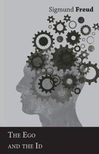 The Ego and The Id - The International Psycho-Analytical Library No. 12