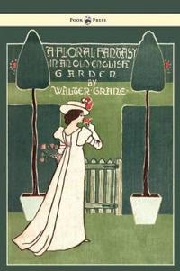 Floral Fantasy - In An Old English Garden