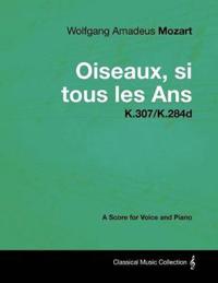 Wolfgang Amadeus Mozart - Oiseaux, Si Tous Les Ans - K.307/K.284d