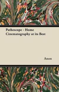 Pathescope - Home Cinematography at Its Best