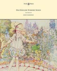 Kirjan kansi "Old English Nursery Songs - Pictured by Anne Anderson"